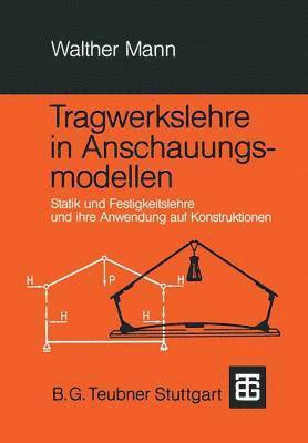 Tragwerkslehre in Anschauungsmodellen