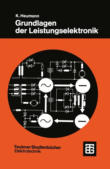 Klemens Heumann - Grundlagen der Leistungselektronik, Häftad