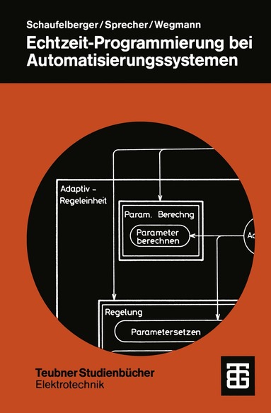 Walter Schaufelberger, Peter Sprecher, Peter E. Wegmann - Echtzeit-Programmierung bei Automatisierungssystemen, Häftad