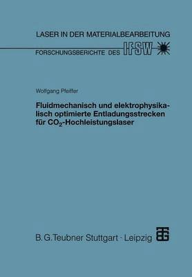 bokomslag Fluidmechanisch und elektrophysikalisch optimierte Entladungsstrecken für CO2-Hochleistungslaser