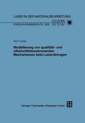 Gert Callies - Modellierung von qualitäts- und effektivitätsbestimmenden Mechanismen beim Laserabtragen, Häftad