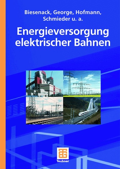 Hartmut Biesenack, Gerhard George, Gerhard Hofmann, Axel Schmieder, Hartmut Biesenack, Gerhard George - Energieversorgung elektrischer Bahnen, Inbunden