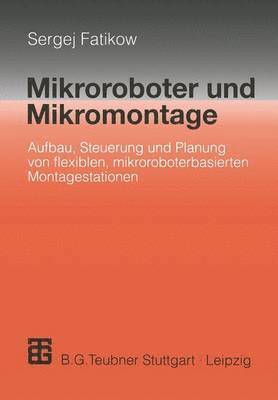 Sergej Fatikow - Mikroroboter und Mikromontage, Häftad