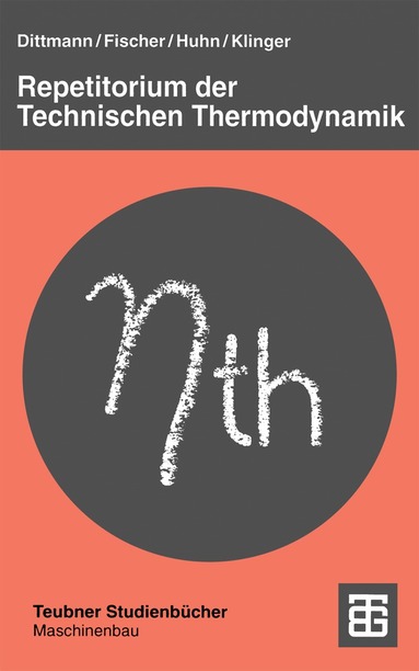 Achim Dittmann, Siegfried Fischer, Joerg Huhn, Jochen Klinger - Repetitorium der Technischen Thermodynamik, Häftad