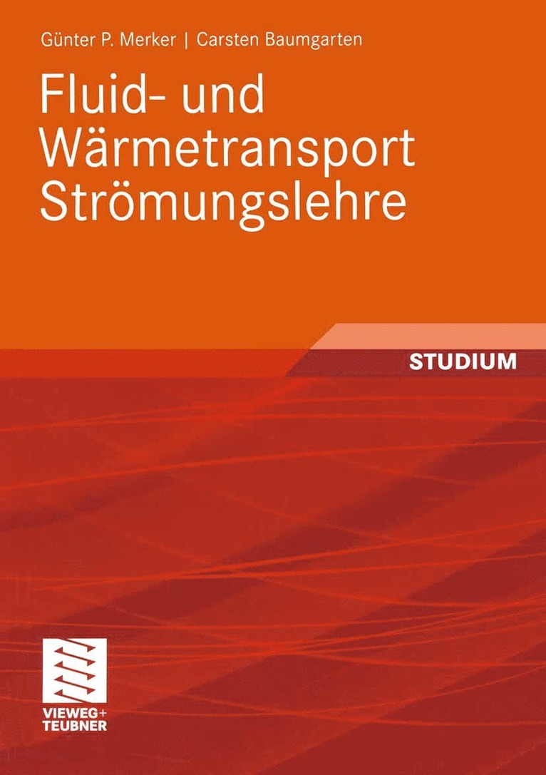 Günter P. Merker, Carsten Baumgarten - Fluid- und Wärmetransport Strömungslehre, Häftad