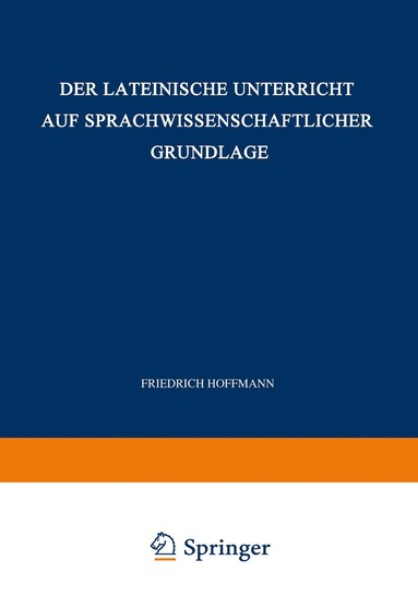 bokomslag Der Lateinische Unterricht auf Sprachwissenschaftlicher Grundlage