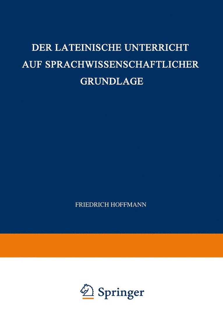 Der Lateinische Unterricht auf Sprachwissenschaftlicher Grundlage 1