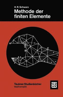 Hans Rudolf Schwarz, Hans Rudolf Schwarz - Methode der finiten Elemente, Häftad
