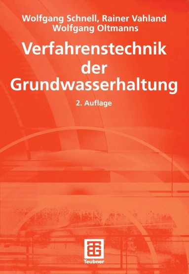 Wolfgang Schnell, Rainer Vahland, Wolfgang Oltmanns, Fritz Berner, Bernd Kochendörfer - Verfahrenstechnik der Grundwasserhaltung, Häftad