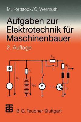 Michael Kortstock, Gisbert Wermuth - Aufgaben zur Elektrotechnik für Maschinenbauer, Häftad