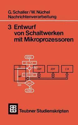 Nachrichtenverarbeitung Entwurf von Schaltwerken mit Mikroprozessoren