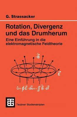 Rotation, Divergenz und das Drumherum 1
