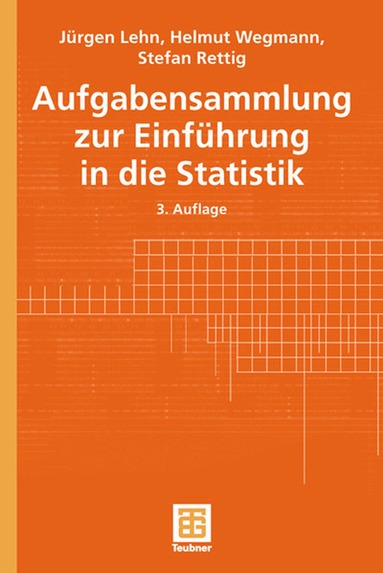 Jürgen Lehn, Helmut Wegmann, Stefan Rettig - Aufgabensammlung zur Einführung in die Statistik, Häftad