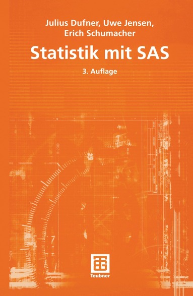 Julius Dufner, Uwe Jensen, Erich Schumacher - Statistik mit SAS, Häftad