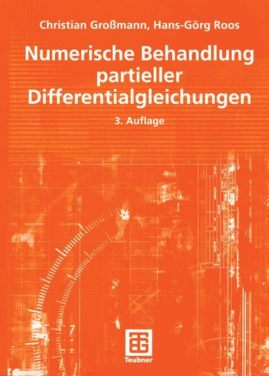 Christian Großmann, Hans-Görg Roos, Christian Großmann, Hans-G. Roos - Numerische Behandlung partieller Differentialgleichungen, Häftad