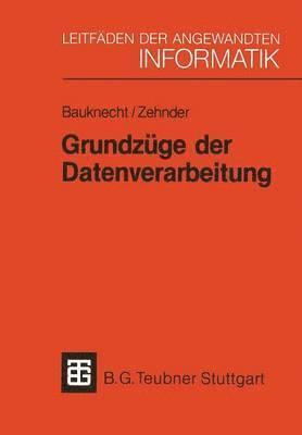 Kurt Bauknecht, Carl August Zehnder - Grundzüge der Datenverarbeitung, Häftad