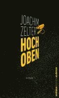 Joachim Zelter - Hoch Oben, Inbunden