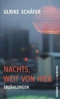 Ulrike Schäfer - Nachts, weit von hier, Häftad