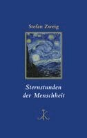 Stefan Zweig - Sternstunden der Menschheit, Inbunden