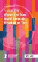 Warum alte Texte lesen? Lesen als Mitarbeit am Text
