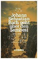 bokomslag Johann Sebastian Bach geht über den Sambesi