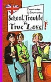 bokomslag School, Trouble & True Love