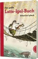 bokomslag Latte Igel: Das große Latte-Igel-Buch
