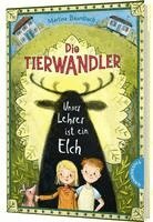 Martina Baumbach - Die Tierwandler 1: Unser Lehrer ist ein Elch, Inbunden
