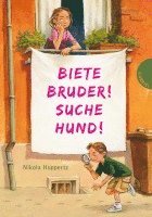 Nikola Huppertz - Biete Bruder! Suche Hund!, Inbunden
