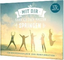 Mit dir kann ich über Mauern springen 1