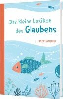 bokomslag Das kleine Lexikon des Glaubens