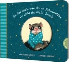 Sabine Bohlmann - Die Geschichte vom kleinen Siebenschläfer, der nicht einschlafen konnte, Kartonnage