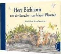 bokomslag Herr Eichhorn und der Besucher vom blauen Planeten