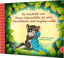 bokomslag Die Geschichte vom kleinen Siebenschlafer, der seine Schnuffledecke