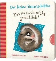 bokomslag Der kleine Siebenschläfer: Das ist noch nicht gemütlich!