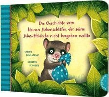 Sabine Bohlmann - Der kleine Siebenschläfer 3: Die Geschichte vom kleinen Siebenschläfer, der seine Schnuffeldecke nicht hergeben wollte, Kartonnage