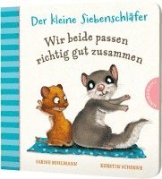 bokomslag Der kleine Siebenschläfer: Wir beide passen richtig gut zusammen