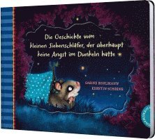 Der kleine Siebenschläfer 5: Die Geschichte vom kleinen Siebenschläfer, der überhaupt keine Angst im Dunkeln hatte