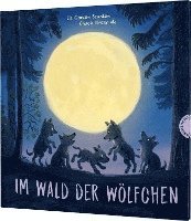 Liz Garton Scanlon - Im Wald der Wölfchen, Inbunden