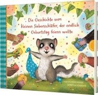 bokomslag Der kleine Siebenschläfer 8: Die Geschichte vom kleinen Siebenschläfer, der endlich Geburtstag feiern wollte