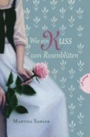 bokomslag Wie ein Kuss von Rosenblüten