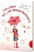 Sabine Bohlmann - Das Leben ist (k)ein Wunschkonzert, Inbunden