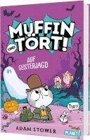 Adam Stower - Muffin und Tört! 4: Auf Geisterjagd, Inbunden
