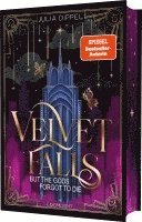 Julia Dippel - Velvet-Dilogie 1: Velvet Falls, but the Gods forgot to die, Inbunden