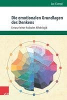 bokomslag Die Emotionalen Grundlagen Des Denkens