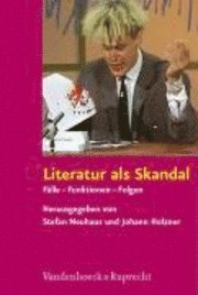Stefan Neuhaus - Literatur Als Skandal, Inbunden