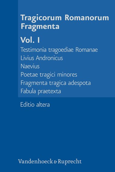 Gesine Manuwald - Tragicorum Romanorum Fragmenta. Vol. I, Inbunden