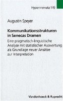 Augustin Speyer - Kommunikationsstrukturen in Senecas Dramen, Inbunden