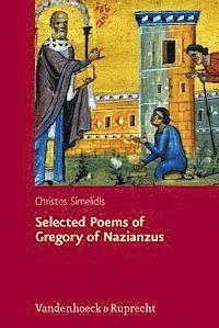 Of Nazianzus Gregory, Gregory, Mbchb MD Gregory, Dr - Selected Poems of Gregory of Nazianzus, Inbunden
