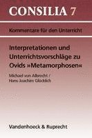 bokomslag Interpretationen Und Unterrichtsvorschlage Zu Ovids Metamorphosen
